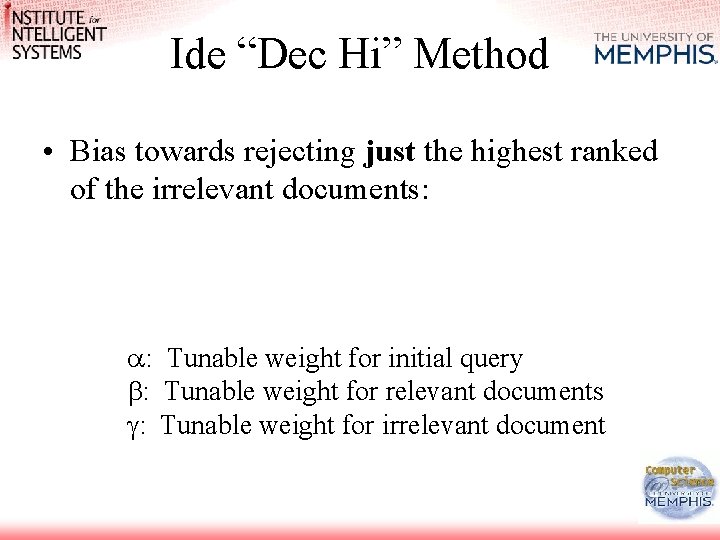 Ide “Dec Hi” Method • Bias towards rejecting just the highest ranked of the