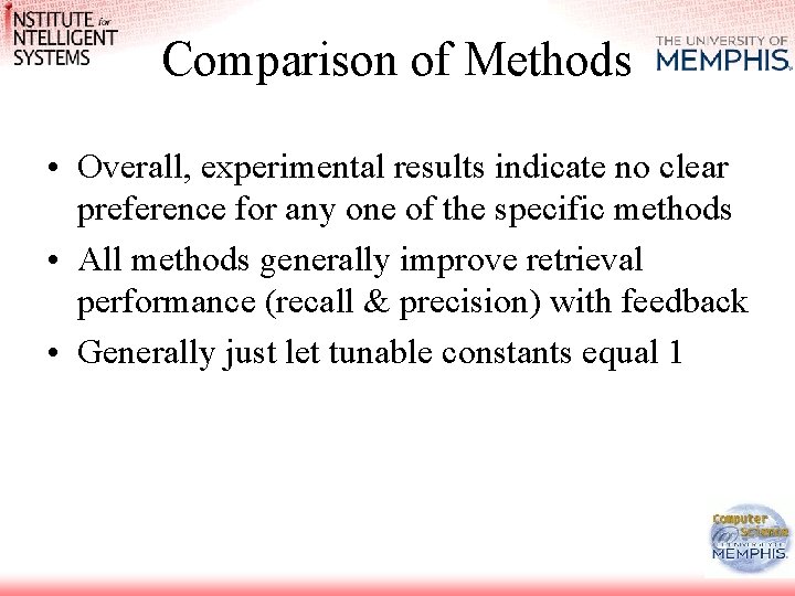 Comparison of Methods • Overall, experimental results indicate no clear preference for any one