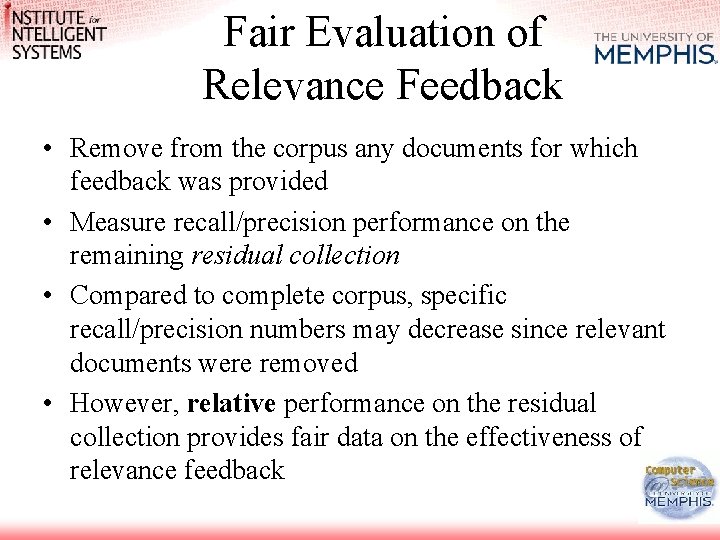 Fair Evaluation of Relevance Feedback • Remove from the corpus any documents for which