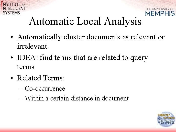 Automatic Local Analysis • Automatically cluster documents as relevant or irrelevant • IDEA: find