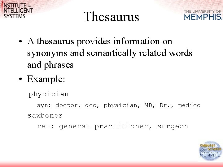Thesaurus • A thesaurus provides information on synonyms and semantically related words and phrases