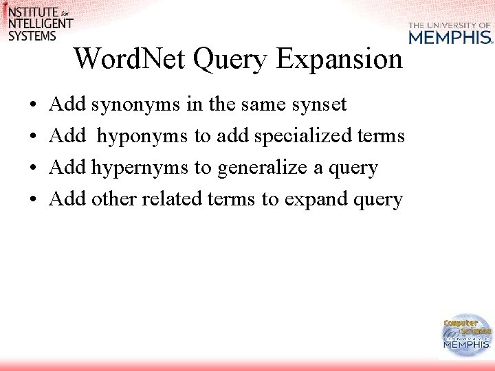 Word. Net Query Expansion • • Add synonyms in the same synset Add hyponyms