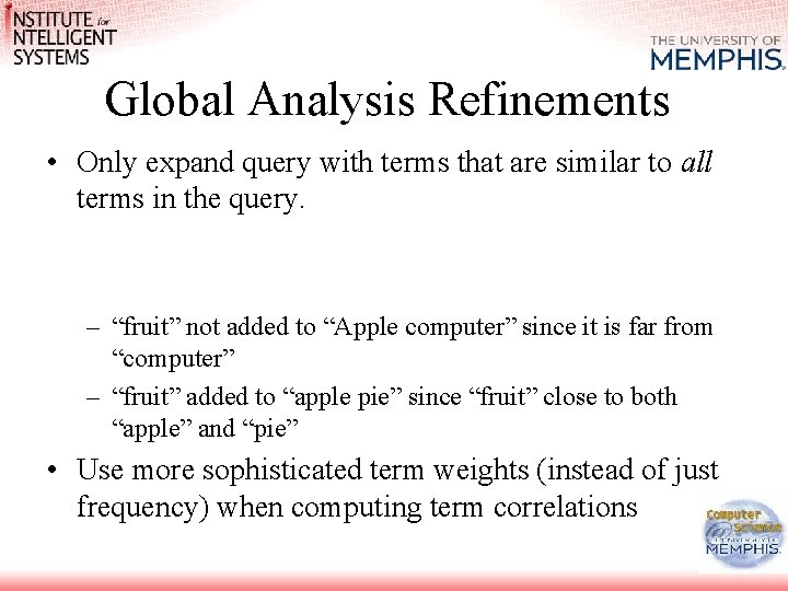 Global Analysis Refinements • Only expand query with terms that are similar to all