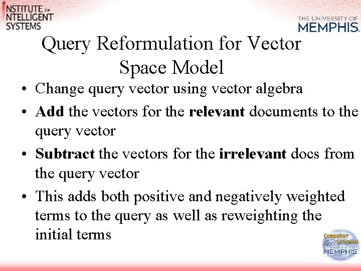 Query Reformulation for Vector Space Model • Change query vector using vector algebra •