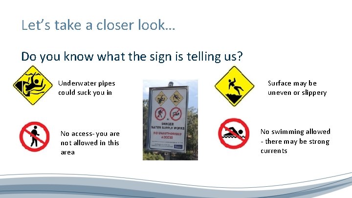 Let’s take a closer look… Do you know what the sign is telling us?