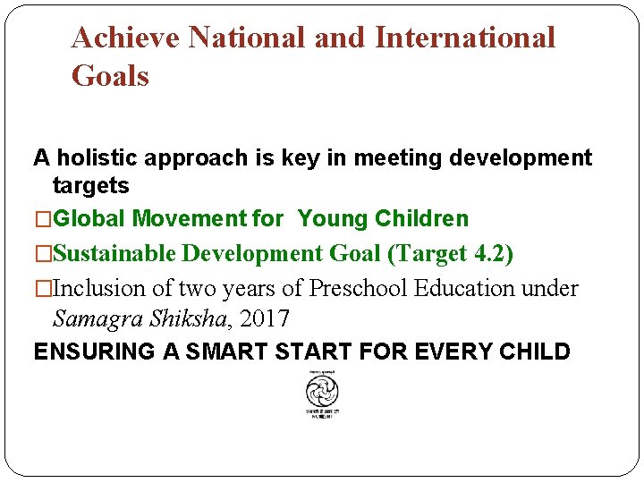 Achieve National and International Goals A holistic approach is key in meeting development targets