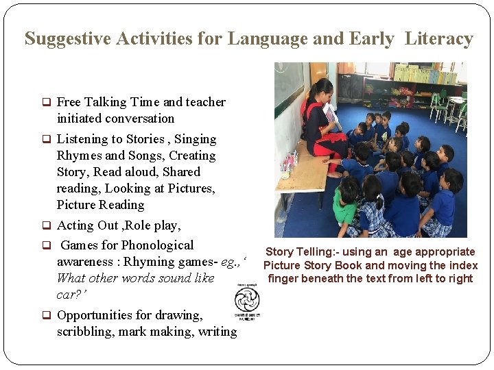 Suggestive Activities for Language and Early Literacy q Free Talking Time and teacher q