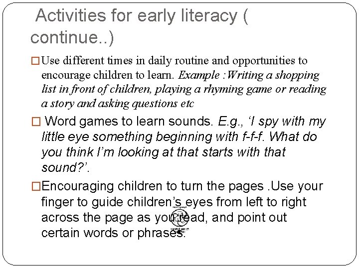 Activities for early literacy ( continue. . ) � Use different times in daily