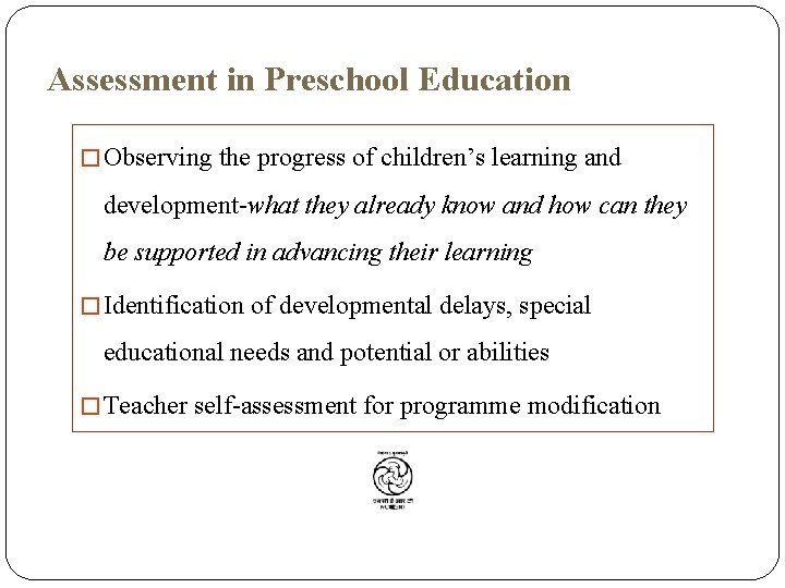 Assessment in Preschool Education � Observing the progress of children’s learning and development-what they