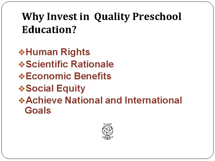 Why Invest in Quality Preschool Education? v. Human Rights v. Scientific Rationale v. Economic