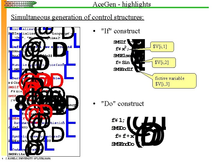 Ace. Gen - highlights Simultaneous generation of control structures: • "If" construct $V[i, 1]