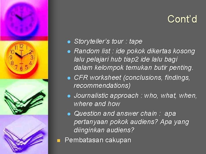 Cont’d Storyteller’s tour : tape l Random list : ide pokok dikertas kosong lalu