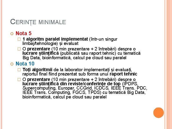 CERINȚE MINIMALE Nota 5 1 algoritm paralel implementat (într-un singur limbaj/tehnologie) și evaluat �