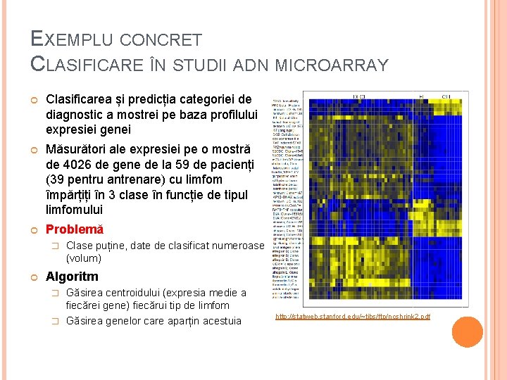 EXEMPLU CONCRET CLASIFICARE ÎN STUDII ADN MICROARRAY Clasificarea și predicția categoriei de diagnostic a