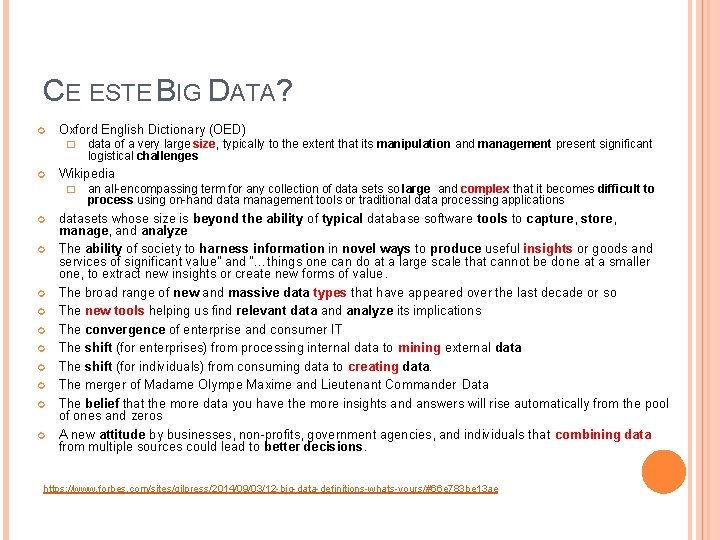 CE ESTE BIG DATA? Oxford English Dictionary (OED) � Wikipedia � data of a