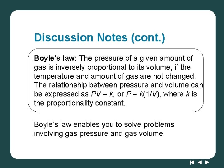 Discussion Notes (cont. ) Boyle’s law: The pressure of a given amount of gas