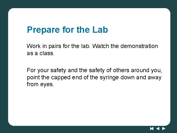 Prepare for the Lab Work in pairs for the lab. Watch the demonstration as