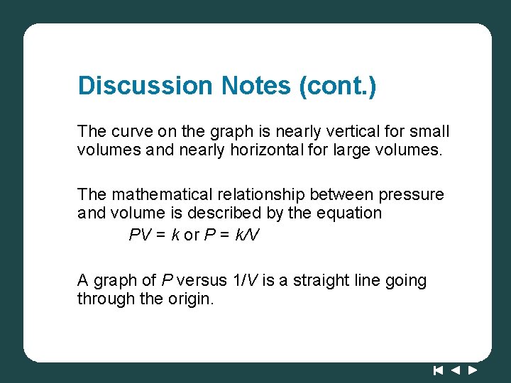 Discussion Notes (cont. ) The curve on the graph is nearly vertical for small