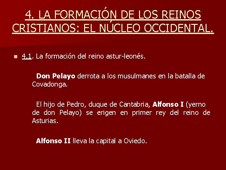 4. LA FORMACIÓN DE LOS REINOS CRISTIANOS: EL NÚCLEO OCCIDENTAL. n 4. 1. La