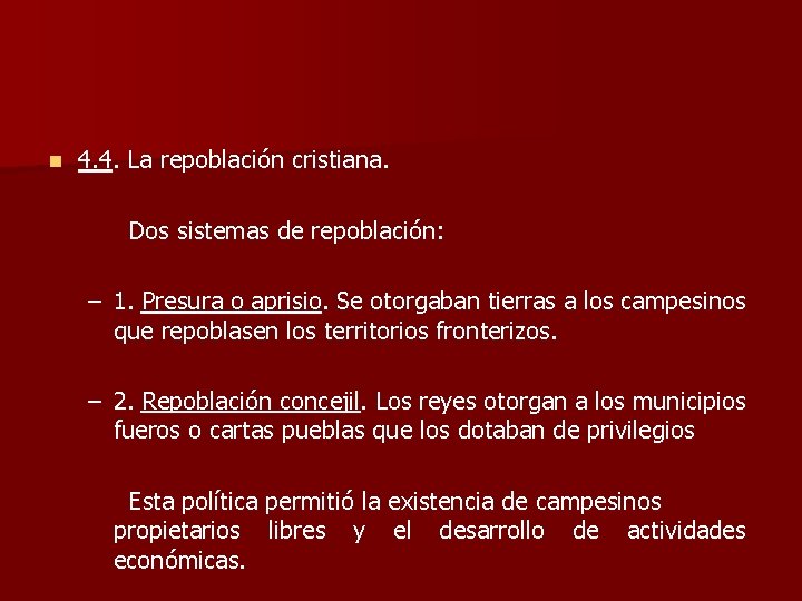 n 4. 4. La repoblación cristiana. Dos sistemas de repoblación: – 1. Presura o