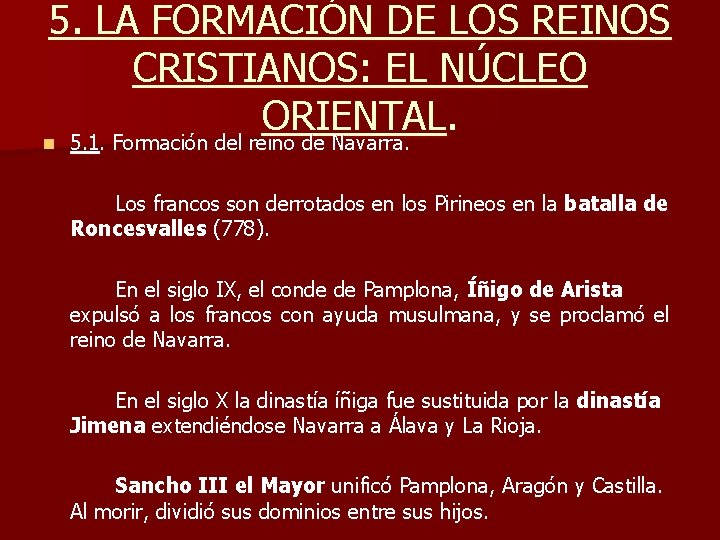 5. LA FORMACIÓN DE LOS REINOS CRISTIANOS: EL NÚCLEO ORIENTAL. n 5. 1. Formación