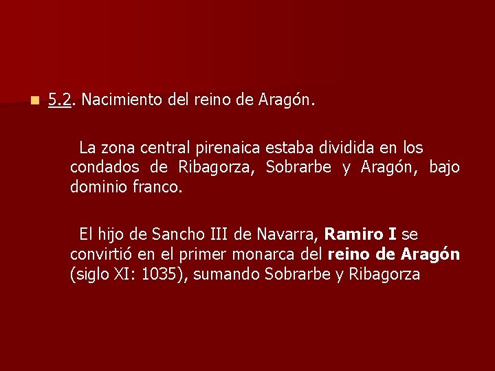 n 5. 2. Nacimiento del reino de Aragón. La zona central pirenaica estaba dividida