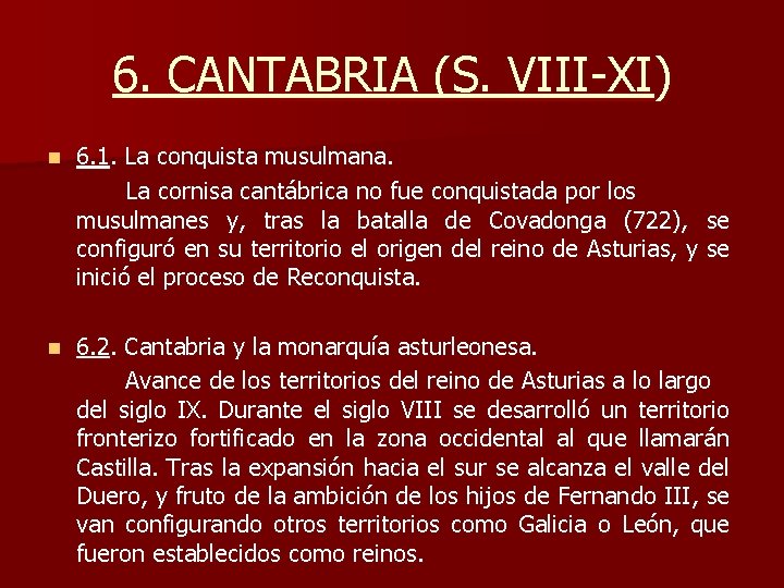 6. CANTABRIA (S. VIII-XI) n 6. 1. La conquista musulmana. La cornisa cantábrica no