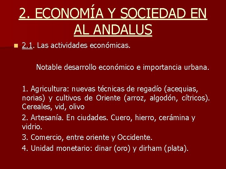 2. ECONOMÍA Y SOCIEDAD EN AL ANDALUS n 2. 1. Las actividades económicas. Notable