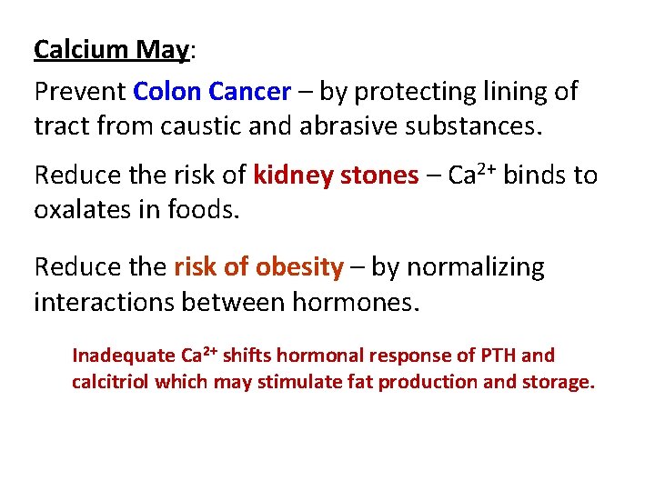 Calcium May: Prevent Colon Cancer – by protecting lining of tract from caustic and