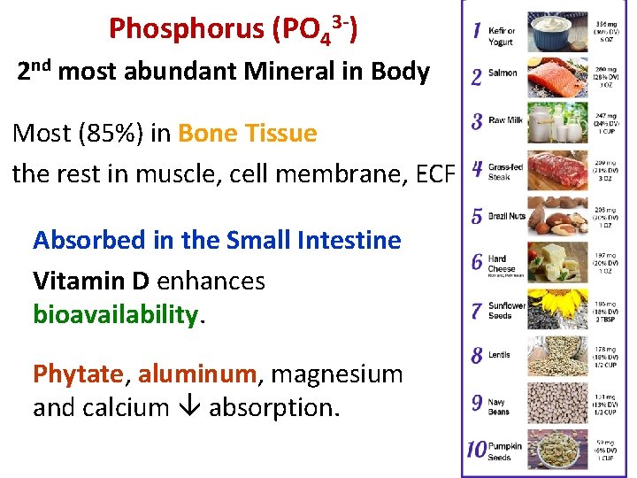 Phosphorus (PO 43 -) 2 nd most abundant Mineral in Body Most (85%) in