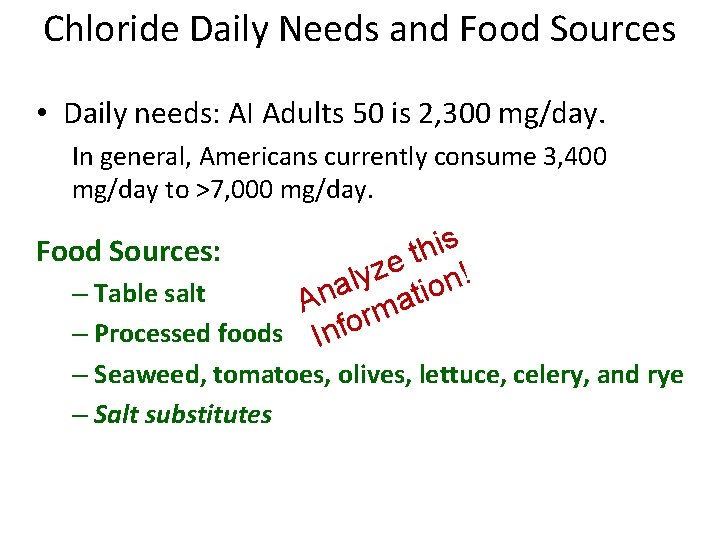 Chloride Daily Needs and Food Sources • Daily needs: AI Adults 50 is 2,