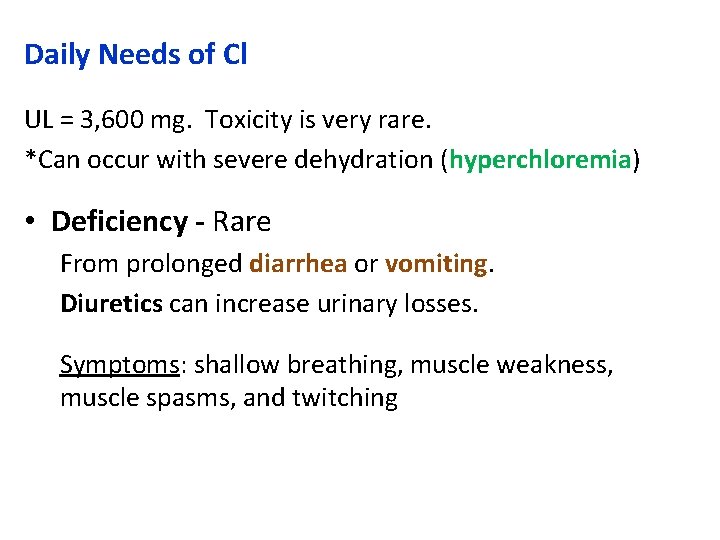 Daily Needs of Cl UL = 3, 600 mg. Toxicity is very rare. *Can