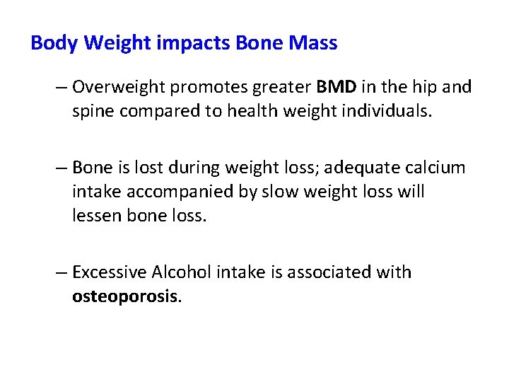 Body Weight impacts Bone Mass – Overweight promotes greater BMD in the hip and