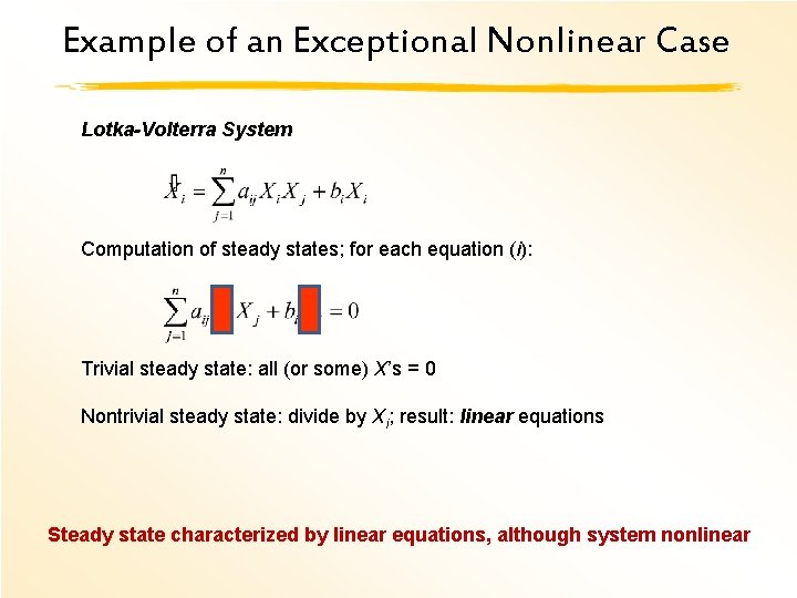 Example of an Exceptional Nonlinear Case Lotka-Volterra System Computation of steady states; for each