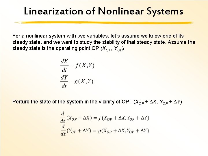 Linearization of Nonlinear Systems For a nonlinear system with two variables, let’s assume we