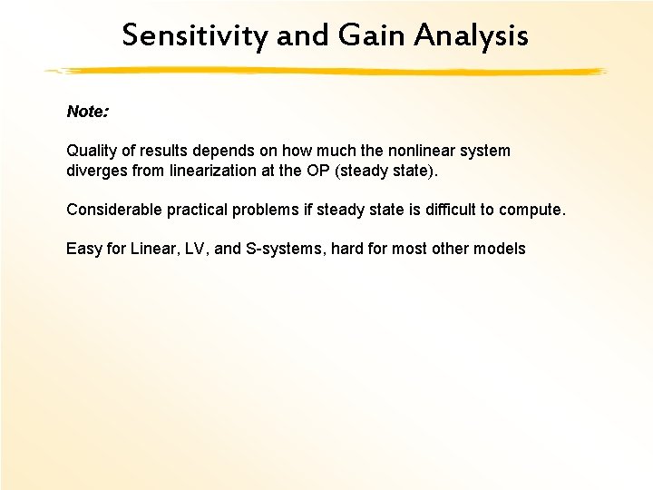 Sensitivity and Gain Analysis Note: Quality of results depends on how much the nonlinear