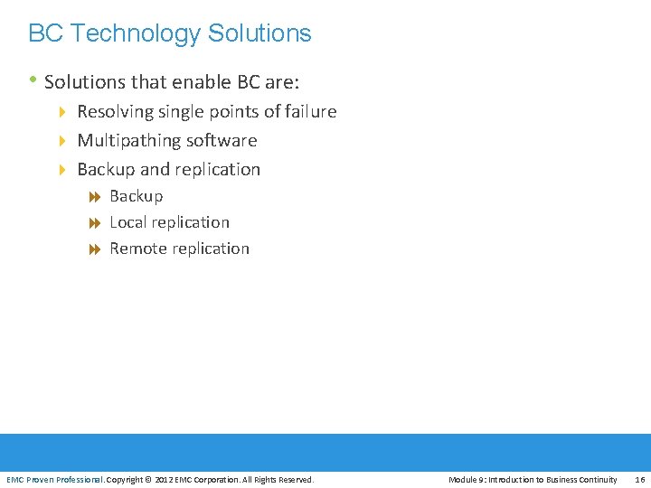 BC Technology Solutions • Solutions that enable BC are: 4 Resolving single points of