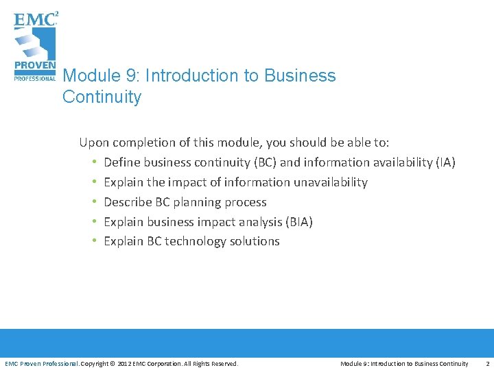 Module 9: Introduction to Business Continuity Upon completion of this module, you should be