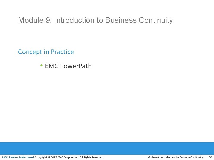 Module 9: Introduction to Business Continuity Concept in Practice • EMC Power. Path EMC