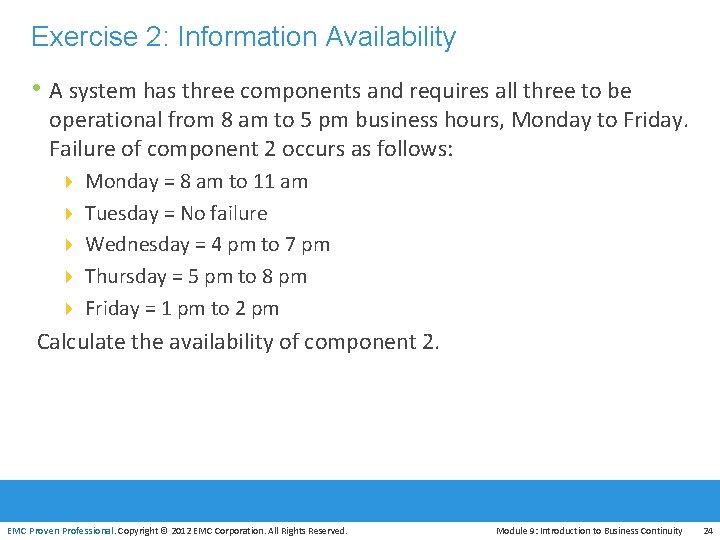 Exercise 2: Information Availability • A system has three components and requires all three