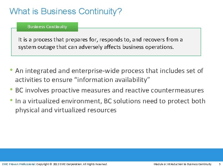 What is Business Continuity? Business Continuity It is a process that prepares for, responds