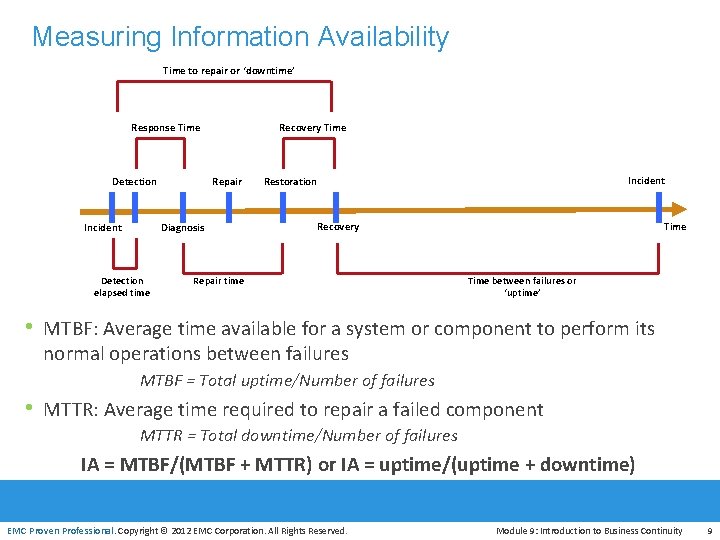 Measuring Information Availability Time to repair or ‘downtime’ Response Time Detection Incident Recovery Time