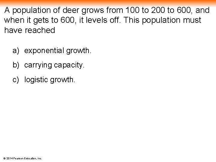 A population of deer grows from 100 to 200 to 600, and when it