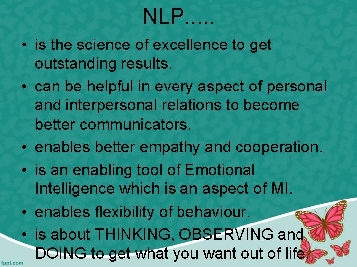 NLP. . . • is the science of excellence to get outstanding results. •