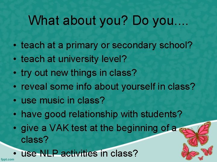 What about you? Do you. . • • teach at a primary or secondary