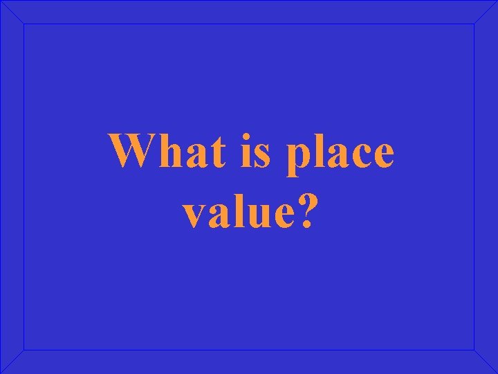 What is place value? 