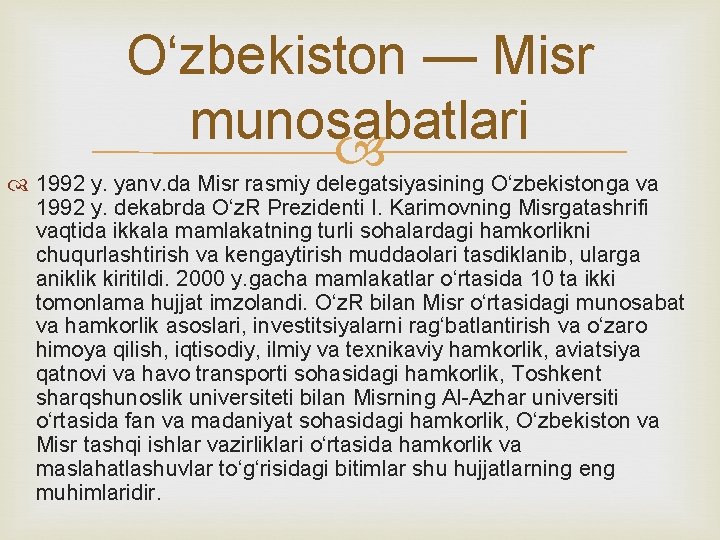 Oʻzbekiston — Misr munosabatlari 1992 y. yanv. da Misr rasmiy delegatsiyasining Oʻzbekistonga va 1992