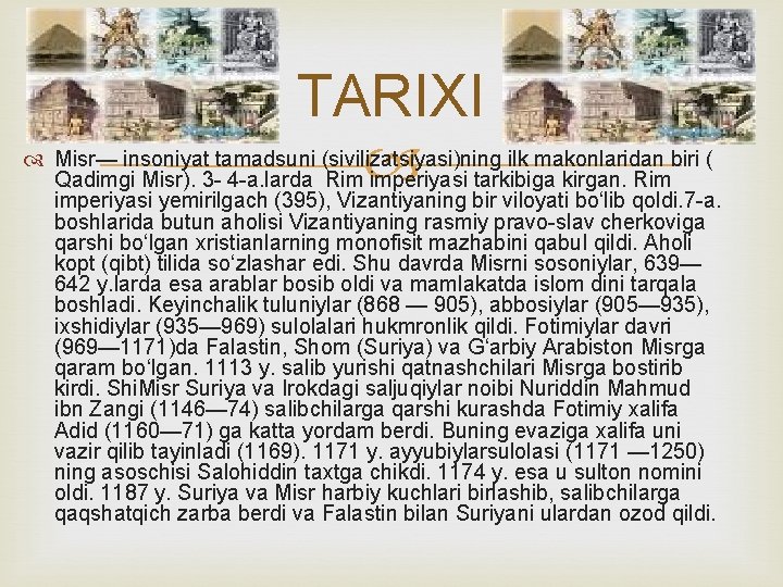 TARIXI Misr— insoniyat tamadsuni (sivilizatsiyasi)ning ilk makonlaridan biri ( Qadimgi Misr). 3 - 4