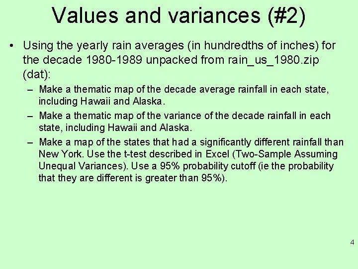 Values and variances (#2) • Using the yearly rain averages (in hundredths of inches)