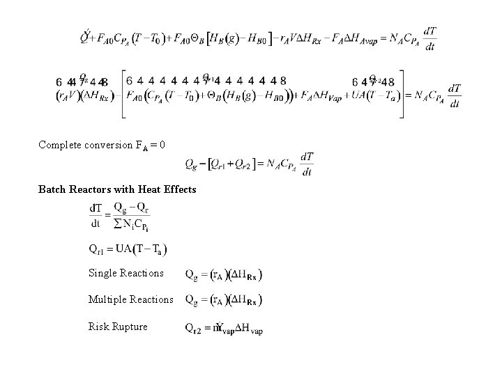 Complete conversion FA = 0 Batch Reactors with Heat Effects Single Reactions Multiple Reactions